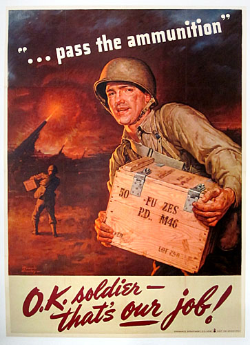 Pass the ammunition - OK soldier that's our job WW2 Poster